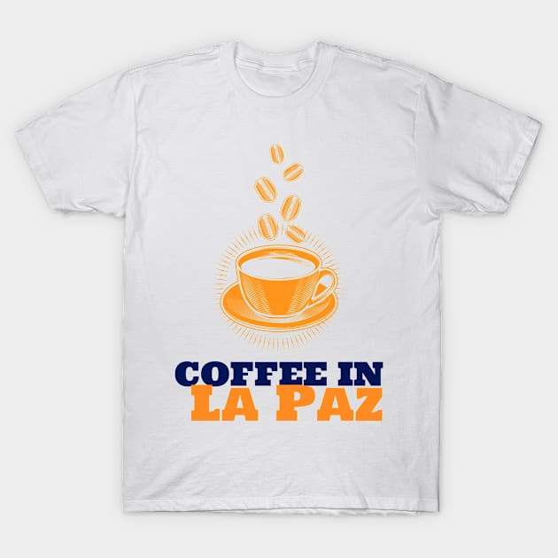 La Paz & Coffee T-Shirt by ArtDesignDE